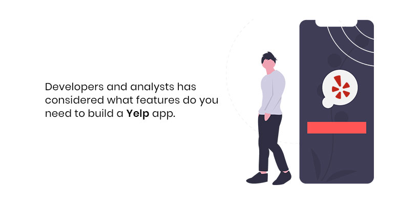 Developers And Analysts Has Considered What Features Do You Need To Build A Yelp App